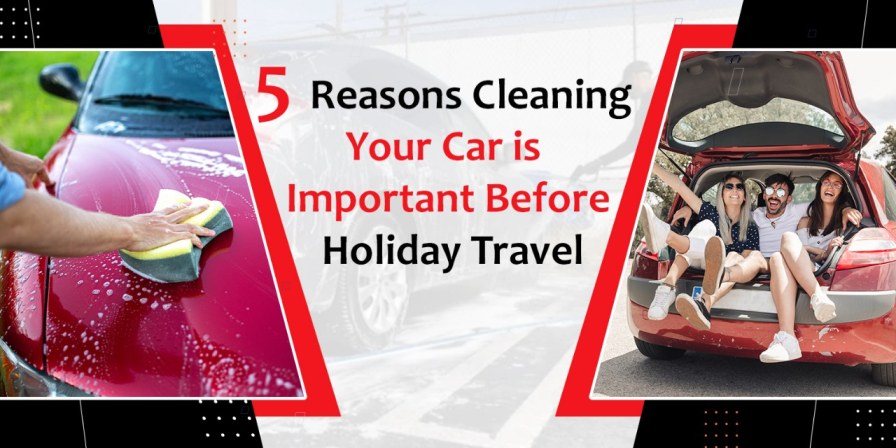 5 Reasons Cleaning Your Car is Important
