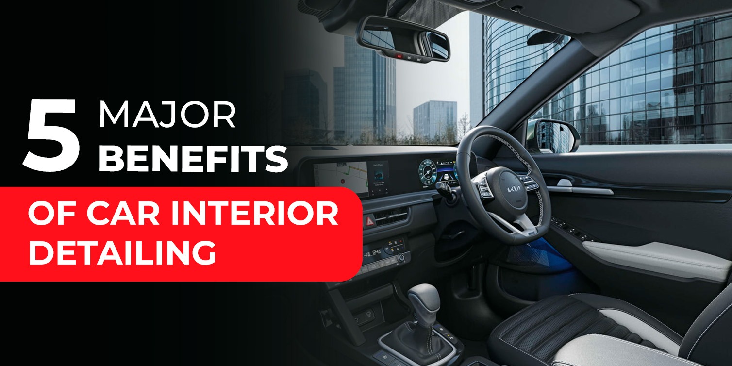  benefits of car interior detailing