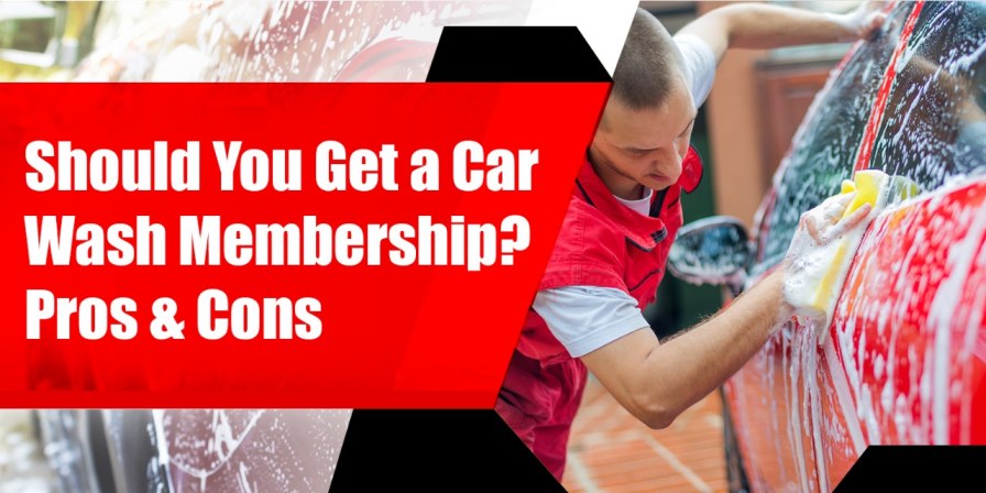 Should You Get a Car Wash Membership? The Pros & Cons