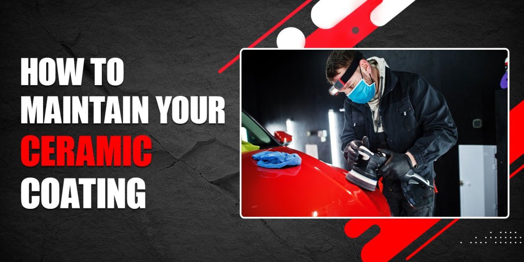 Maintain Your Ceramic Coating