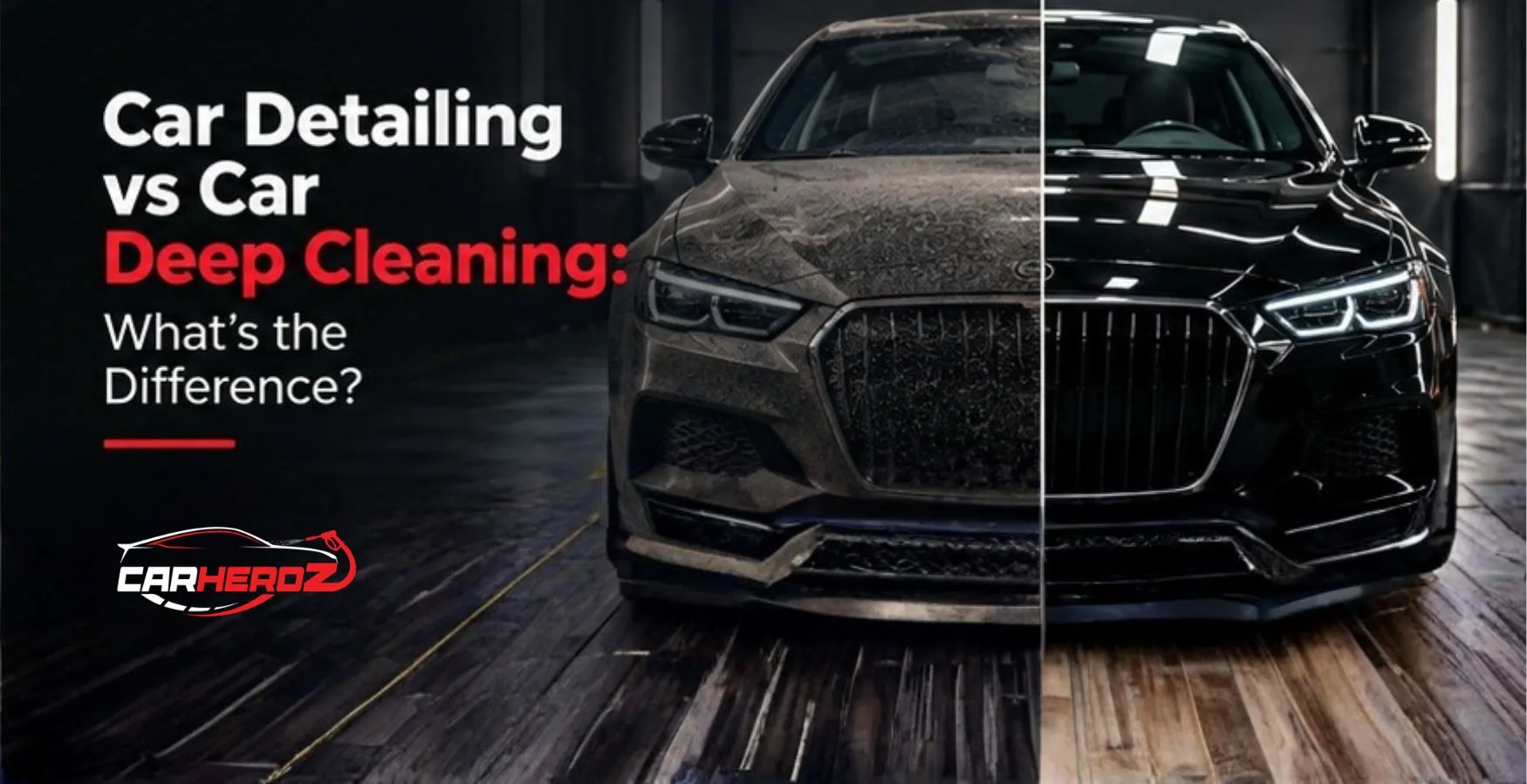 Car Detailing vs Car Deep Cleaning: What's the Difference?