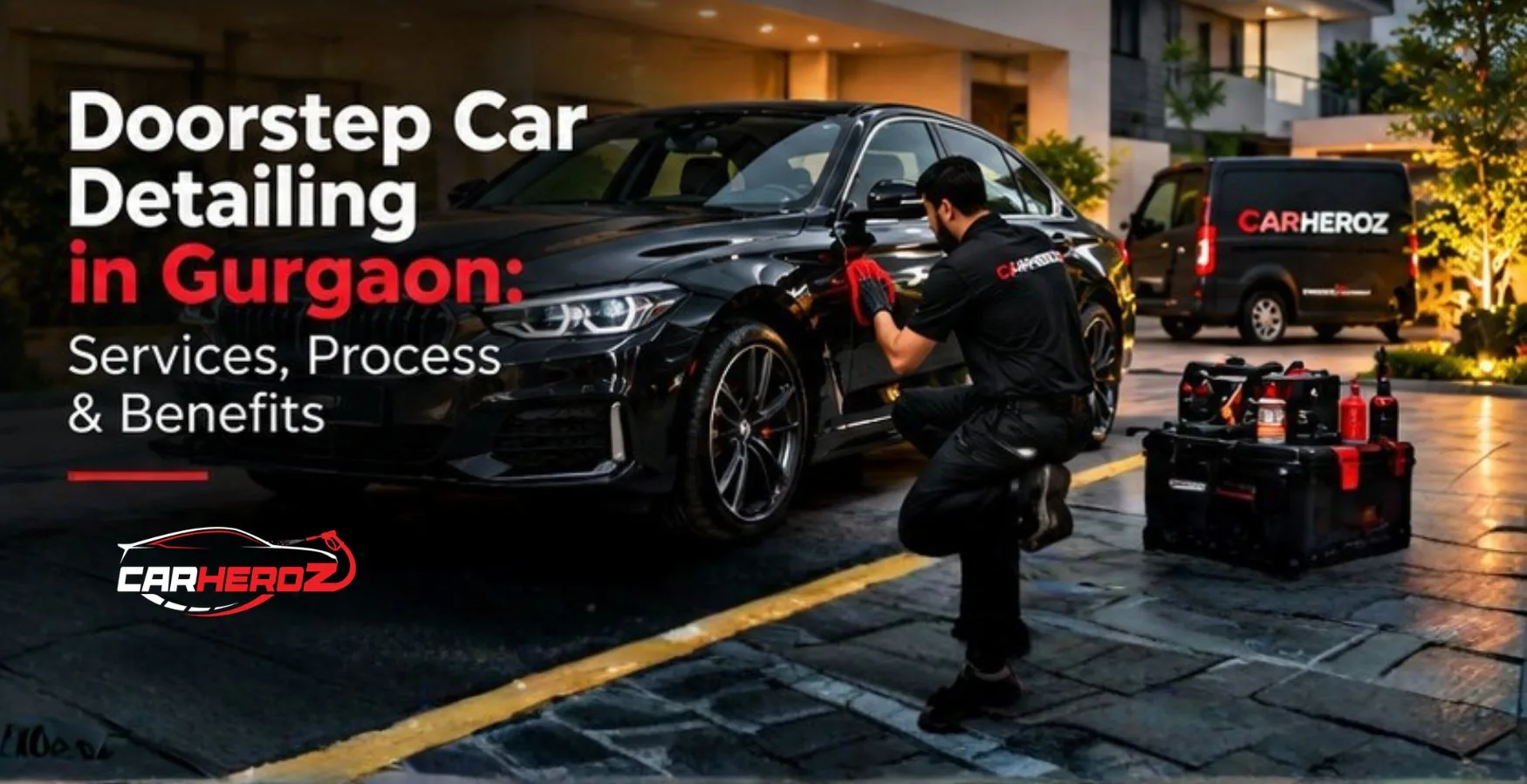Doorstep Car Detailing in Gurgaon: Services, Process & Benefits